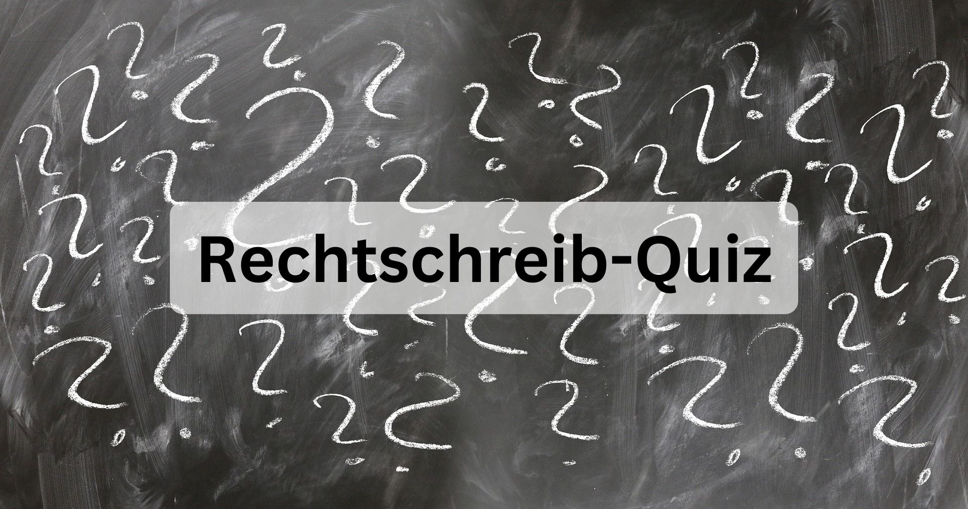 Rechtschreib-Quiz - 15 Fragen im Quiz zur Rechtschreibung